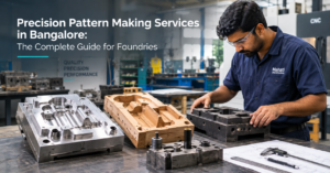Precision Pattern Making Services in Bangalore: The Complete Guide for Foundries